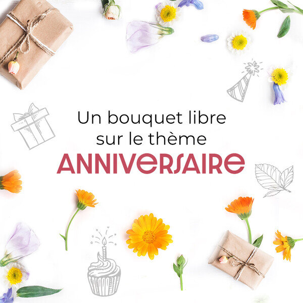 CREATION DU FLEURISTE ANNIVERSAIRE